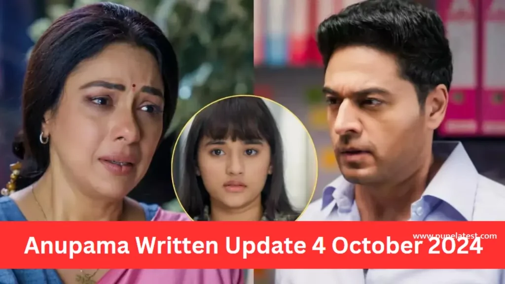 Anupama Written Update 4 October 2024